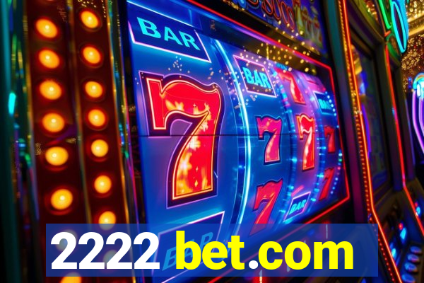 2222 bet.com